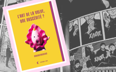 L&rsquo;art de la vulve, une obscénité : l&rsquo;art manko pour lutter contre les tabous