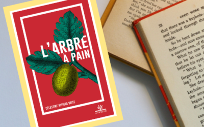 L&rsquo;arbre à pain : saga familiale et chronique de vie à Tahiti